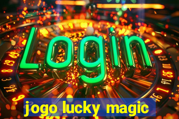 jogo lucky magic